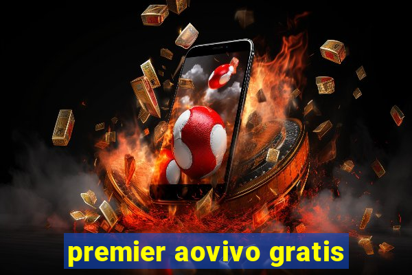 premier aovivo gratis